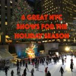 6 Great NYC Shows for the Holiday Season, Broadway, off-broadway, globetrottingmommy