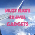 Must Have Travel Gadgets - Globetrotting Mommy