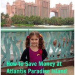 How to Save Money at Atlantis Paradise Island Resort, Bahamas